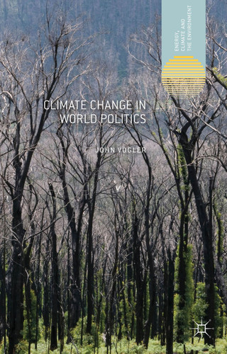 Climate Change in World Politics (Energy, Climate and the Environment) book cover by J. Vogler
