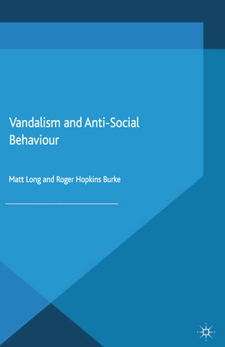 Vandalism and Anti-Social Behaviour (Critical Criminological Perspectives) book cover by Matt Long, Roger Hopkins Burke