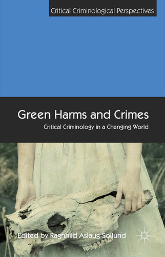 Green Harms and Crimes: Critical Criminology in a Changing World (Critical Criminological Perspectives) book cover by 