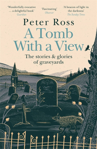 A Tomb With a View – The Stories & Glories of Graveyards book cover by Peter Ross