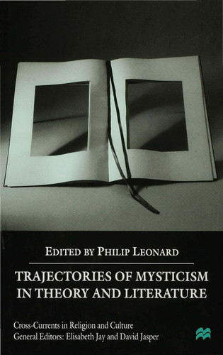 Trajectories of Mysticism in Theory and Literature (Cross Currents in Religion and Culture) book cover by P. Leonard