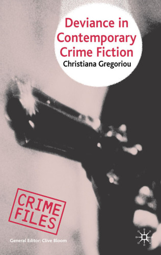 Deviance in Contemporary Crime Fiction (Crime Files) book cover by C. Gregoriou