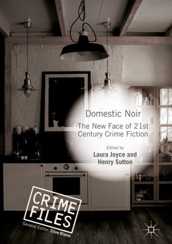 Domestic Noir: The New Face of 21st Century Crime Fiction (Crime Files) book cover by 