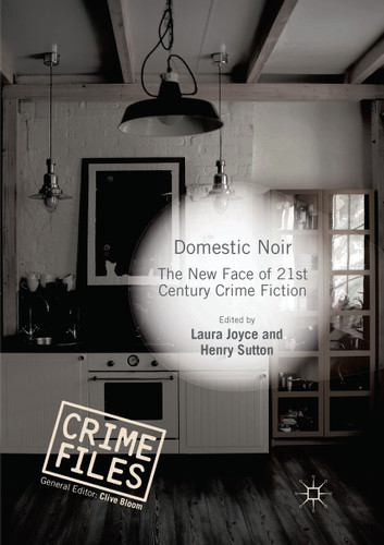 Domestic Noir: The New Face of 21st Century Crime Fiction (Crime Files) book cover by 
