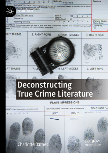 Deconstructing True Crime Literature (Crime Files) book cover by Charlotte Barnes