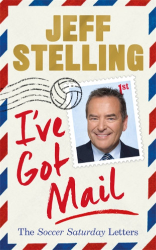 I've Got Mail: The Soccer Saturday Letters book cover by Jeff Stelling