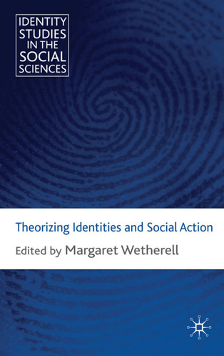 Theorizing Identities and Social Action (Identity Studies in the Social Sciences) book cover by 