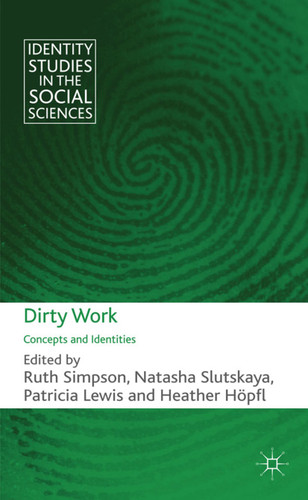 Dirty Work: Concepts and Identities (Identity Studies in the Social Sciences) book cover by 