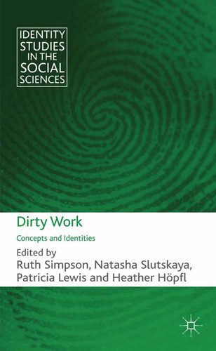Dirty Work: Concepts and Identities (Identity Studies in the Social Sciences) book cover by 