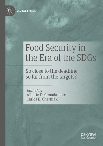 Food Security in the Era of the SDGs: So close to the deadline, so far from the targets? (Global Ethics) book cover by 