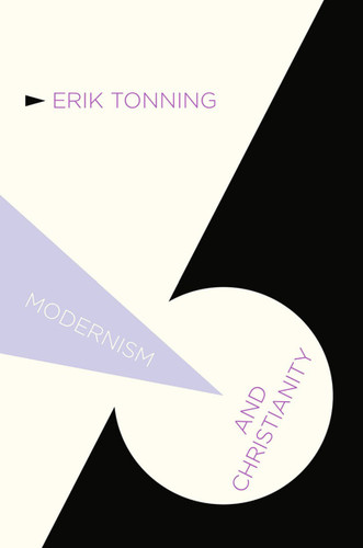 Modernism and Christianity (Modernism and...) book cover by E. Tonning