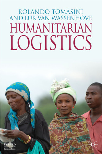 Humanitarian Logistics (INSEAD Business Press) book cover by R. Tomasini, L. Van Wassenhove
