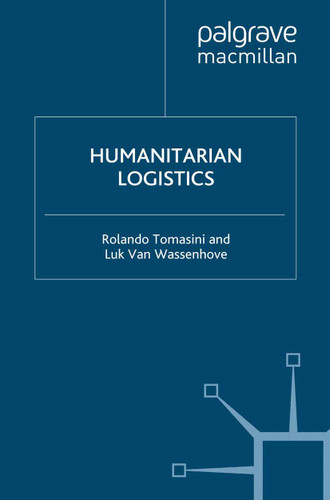 Humanitarian Logistics (INSEAD Business Press) book cover by R. Tomasini, L. Van Wassenhove
