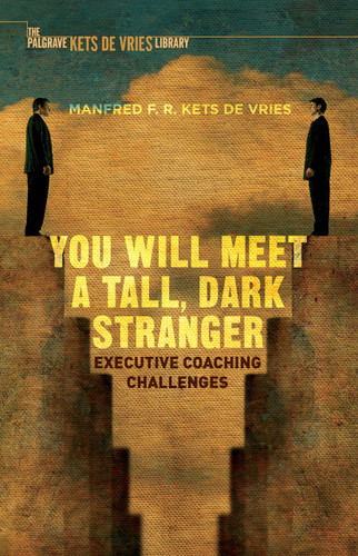 You Will Meet a Tall, Dark Stranger: Executive Coaching Challenges (INSEAD Business Press) book cover by Manfred F.R. Kets de Vries