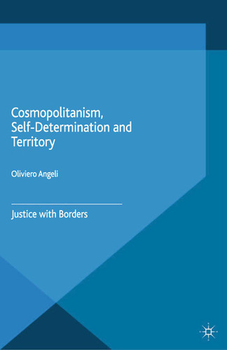 Cosmopolitanism, Self-Determination and Territory: Justice with Borders (Comparative Territorial Politics) book cover by Oliviero Angeli