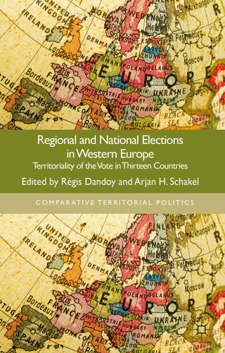 Regional and National Elections in Western Europe: Territoriality of the Vote in Thirteen Countries (Comparative Territorial Politics) book cover by 