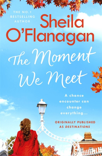 The Moment We Meet: Stories of love, hope and chance encounters by the No. 1 bestselling author book cover by Sheila O'Flanagan