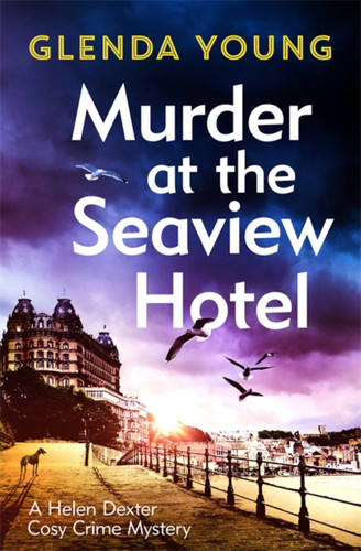 Murder at the Seaview Hotel (A Helen Dexter Cosy Crime Mystery) book cover by Glenda Young