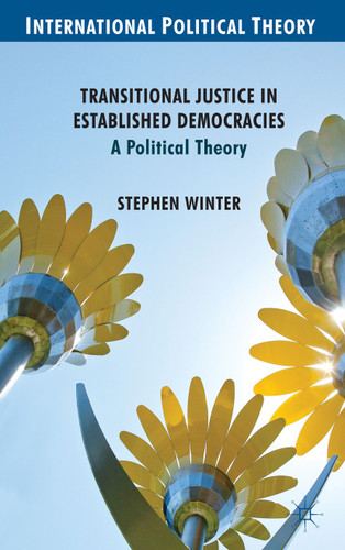 Transitional Justice in Established Democracies: A Political Theory (International Political Theory) book cover by S. Winter