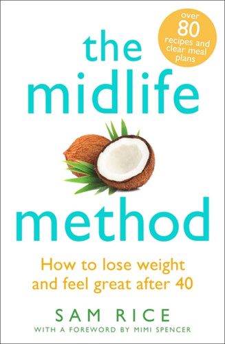 The Midlife Method: How to lose weight and feel great after 40 book cover by Sam Rice