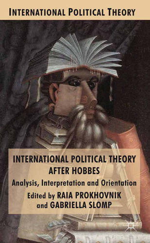 International Political Theory after Hobbes: Analysis, Interpretation and Orientation (International Political Theory) book cover by 