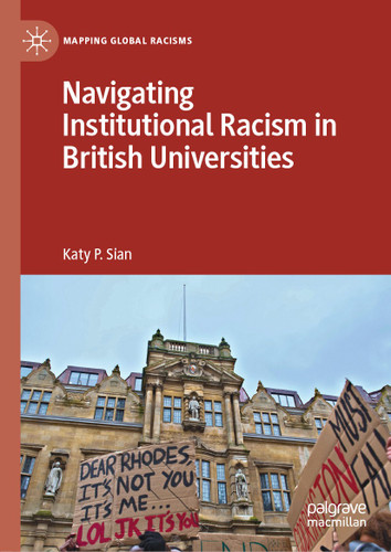 Navigating Institutional Racism in British Universities (Mapping Global Racisms) book cover by Katy P. Sian