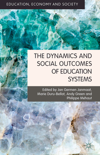The Dynamics and Social Outcomes of Education Systems (Education, Economy and Society) book cover by 