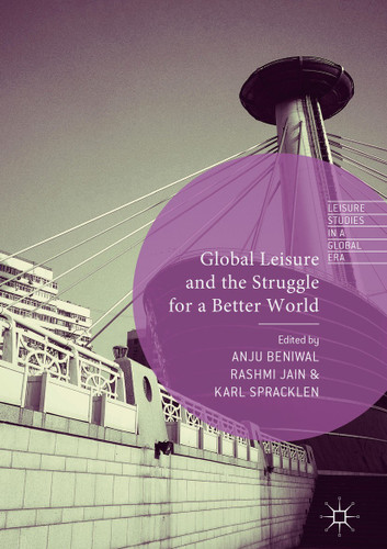 Global Leisure and the Struggle for a Better World (Leisure Studies in a Global Era) book cover by 