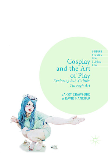 Cosplay and the Art of Play: Exploring Sub-Culture Through Art (Leisure Studies in a Global Era) book cover by Garry Crawford, David Hancock
