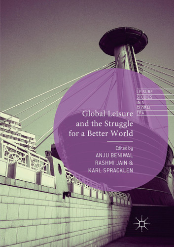 Global Leisure and the Struggle for a Better World (Leisure Studies in a Global Era) book cover by 