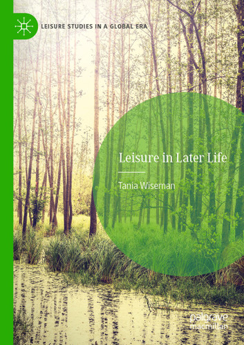 Leisure in Later Life (Leisure Studies in a Global Era) book cover by Tania Wiseman