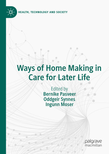Ways of Home Making in Care for Later Life (Health, Technology and Society) book cover by 