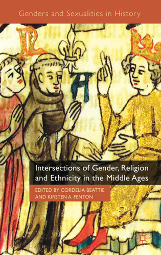 Intersections of Gender, Religion and Ethnicity in the Middle Ages (Genders and Sexualities in History) book cover by 