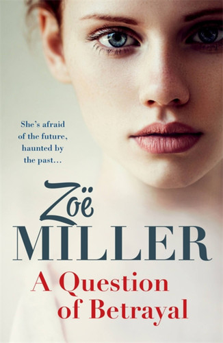 A Question of Betrayal: A gripping and emotional page-turner book cover by Zoe Miller