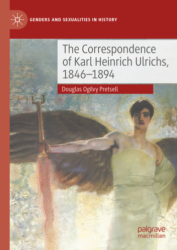 The Correspondence of Karl Heinrich Ulrichs, 1846-1894 (Genders and Sexualities in History) book cover by Douglas Pretsell