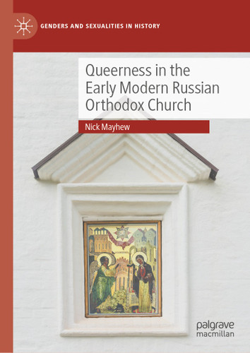 Queerness in the Early Modern Russian Orthodox Church (Genders and Sexualities in History) book cover by Nick Mayhew