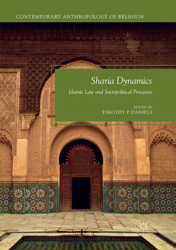 Sharia Dynamics: Islamic Law and Sociopolitical Processes (Contemporary Anthropology of Religion) book cover by 