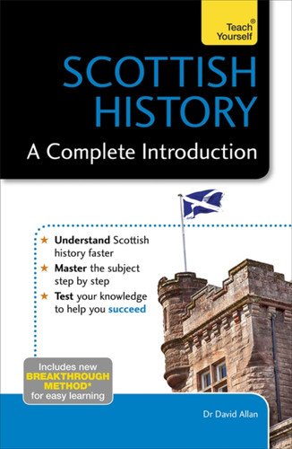 Scottish History: A Complete Introduction book cover by David Allan