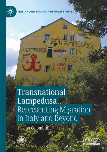 Transnational Lampedusa: Representing Migration in Italy and Beyond (Italian and Italian American Studies) book cover by Jacopo Colombini