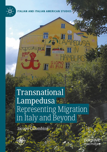 Transnational Lampedusa: Representing Migration in Italy and Beyond (Italian and Italian American Studies) book cover by Jacopo Colombini