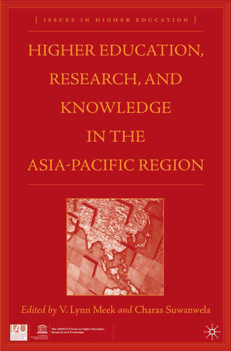 Higher Education, Research, and Knowledge in the Asia-Pacific Region (Issues in Higher Education) book cover by 