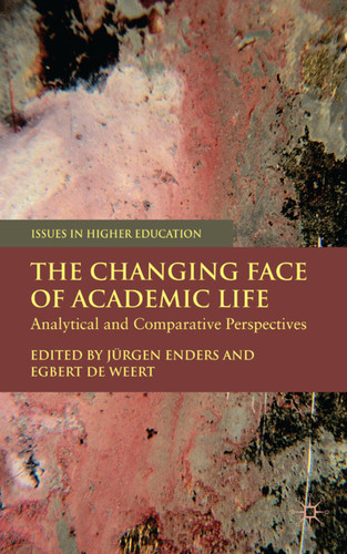 The Changing Face of Academic Life: Analytical and Comparative Perspectives (Issues in Higher Education) book cover by 