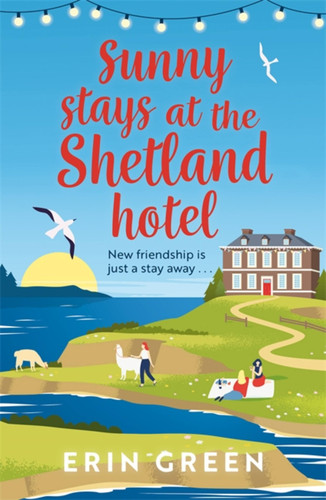 Sunny Stays at the Shetland Hotel (From Shetland, With Love) book cover by Erin Green