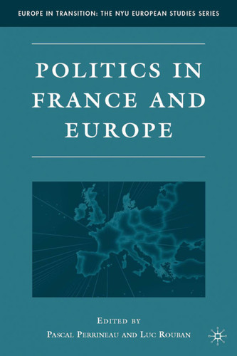 Politics in France and Europe (Europe in Transition: The NYU European Studies Series) book cover by 