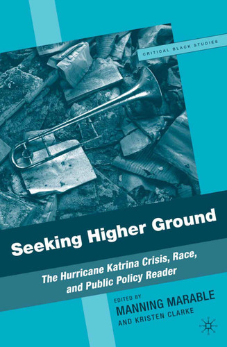 Seeking Higher Ground: The Hurricane Katrina Crisis, Race, and Public Policy Reader (Critical Black Studies) book cover by 