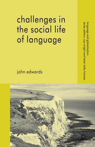 Challenges in the Social Life of Language (Language and Globalization) book cover by John Edwards