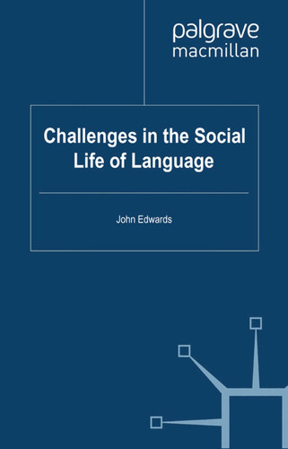 Challenges in the Social Life of Language (Language and Globalization) book cover by John Edwards