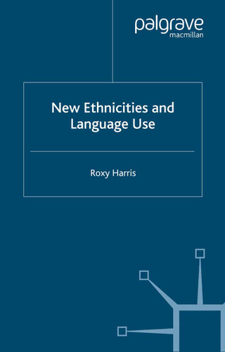 New Ethnicities and Language Use (Language and Globalization) book cover by R. Harris