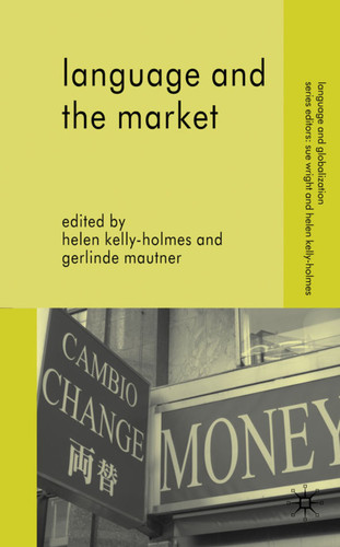 Language and the Market (Language and Globalization) book cover by Gerlinde Mautner