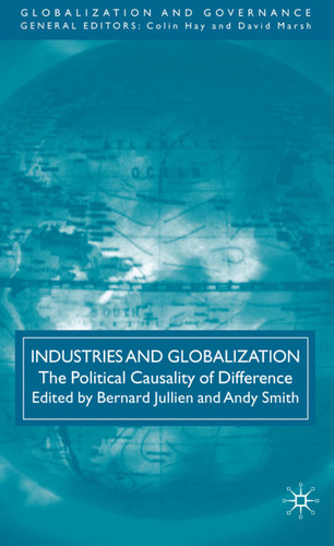 Industries and Globalization: The Political Causality of Difference (Globalization and Governance) book cover by 